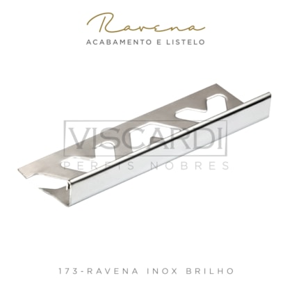 Acabamento P/ Piso/Parede Ravena 173 Inox Brilho Aço Inox 304 Viscardi
