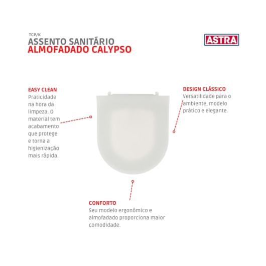 Assento Sanitário Almofadado Calypso Tcp/k Branco Astra - Imagem principal - 7e3019cc-6e90-4b12-8ef7-fd6a734f1c35