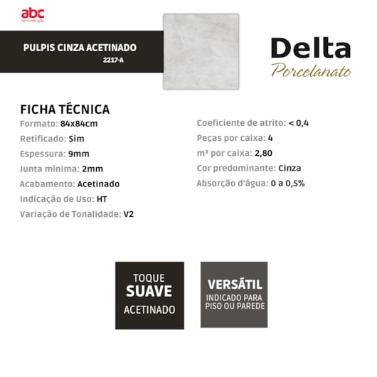 Porcelanato Delta Pulpis Cinza Acetinado 84x84cm Retificado - Imagem principal - 6cdabf04-aae9-4520-85b5-7288117e3d90